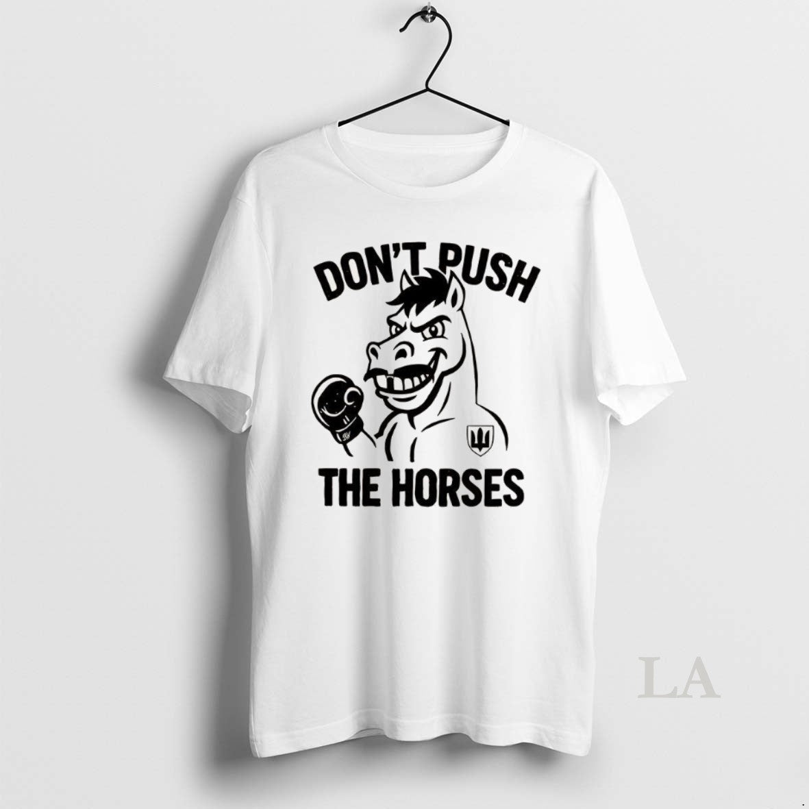 Original Dont Push The Horses - Adult & Kids T-Shirts, Sweatshirts & Hoodies apparel design preview 1