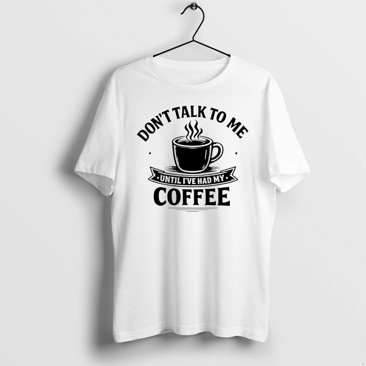 Original Dont Talk To Me Until Ive Had My Coffee Jpg - Adult & Kids T-Shirts, Sweatshirts & Hoodies apparel design preview 1