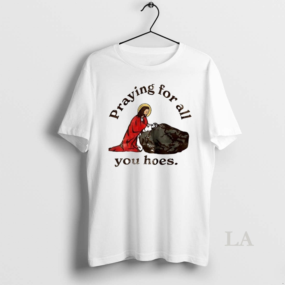 Original Giesu Praying For All You Hoes - Adult & Kids T-Shirts, Sweatshirts & Hoodies apparel design preview 1