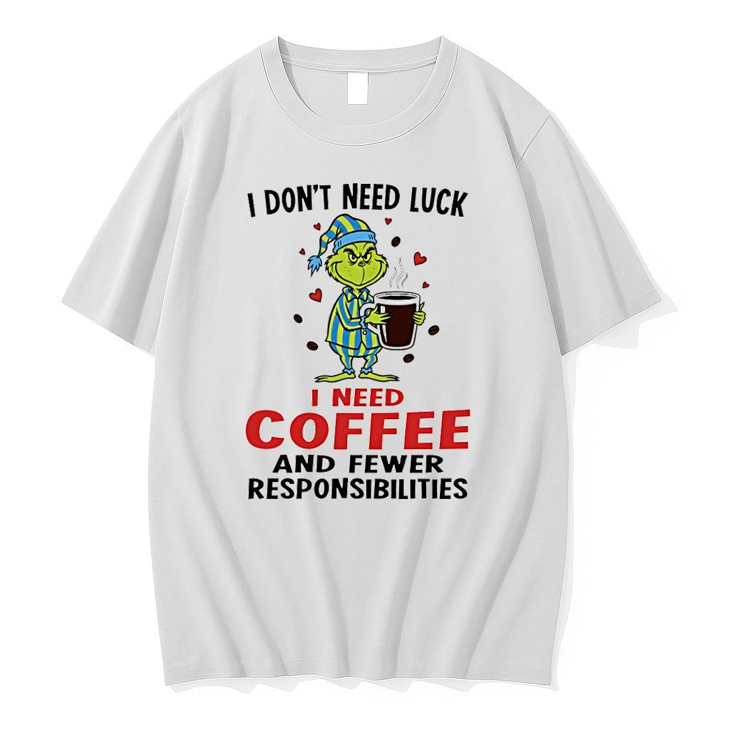 Original Grinch I Dont Need Luck Coffee And Fewer - Adult & Kids T-Shirts, Sweatshirts & Hoodies apparel design preview 1