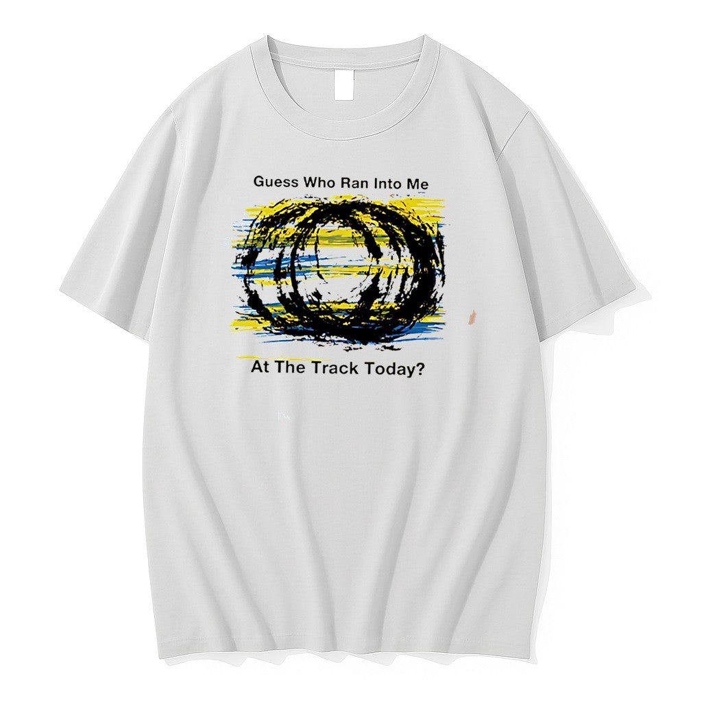 Original Guess Who Ran Into Me At The Track Today Jpg - Adult & Kids T-Shirts, Sweatshirts & Hoodies apparel design preview 1