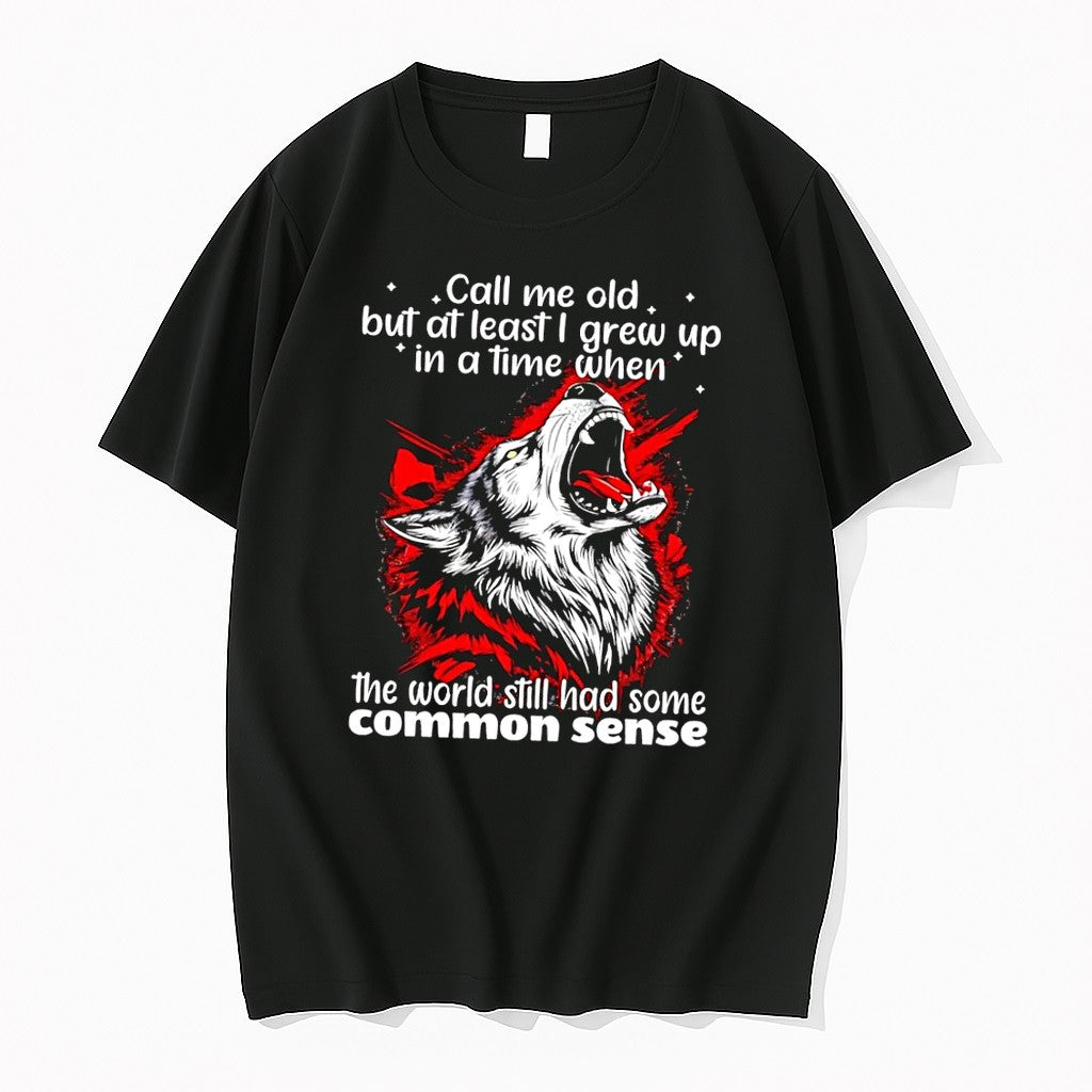 Original Howling Wolf Call Me Old Common Sense Wisdom - Adult & Kids T-Shirts, Sweatshirts & Hoodies apparel design preview 1