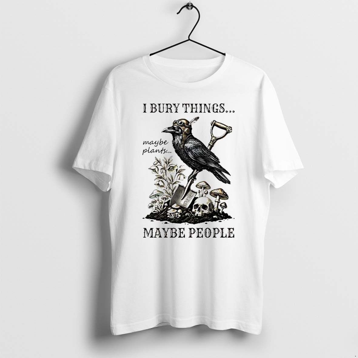 Original I Bury Things Maybe People Plants Crow - Adult & Kids T-Shirts, Sweatshirts & Hoodies apparel design preview 1
