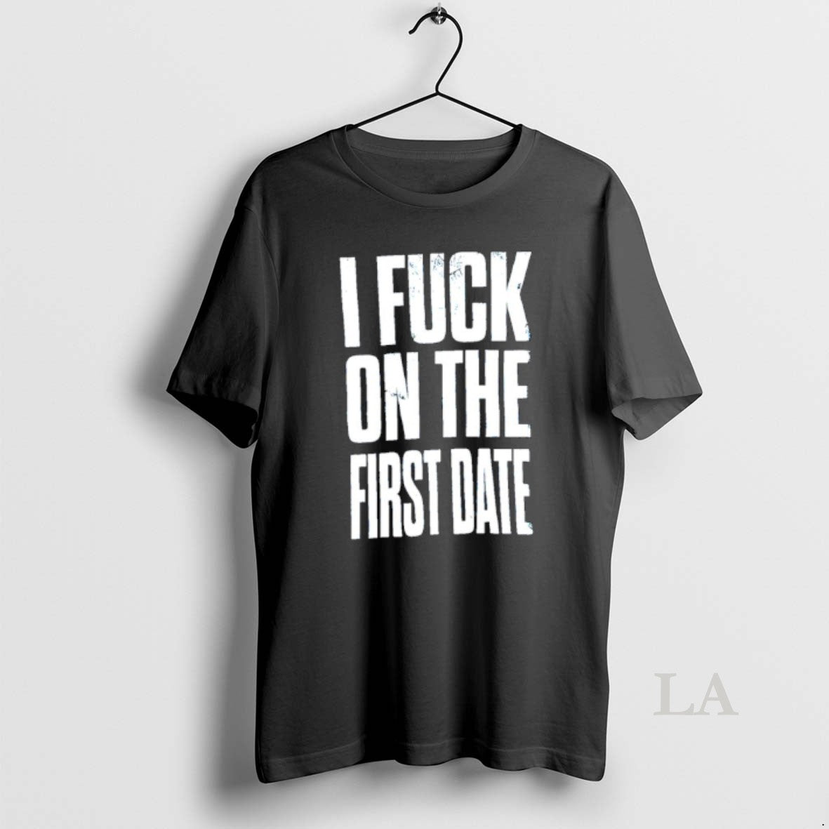 Original I Fuck On The First Date Slogan - Adult & Kids T-Shirts, Sweatshirts & Hoodies apparel design preview 1