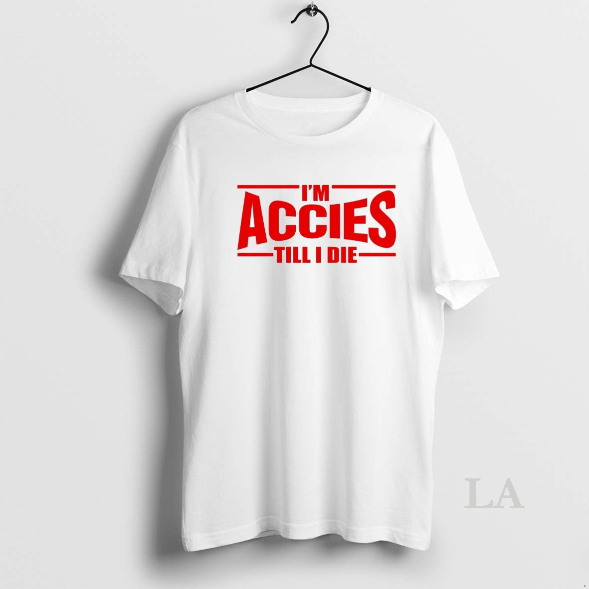 Original Im Accies Till I Die - Adult & Kids T-Shirts, Sweatshirts & Hoodies apparel design preview 1