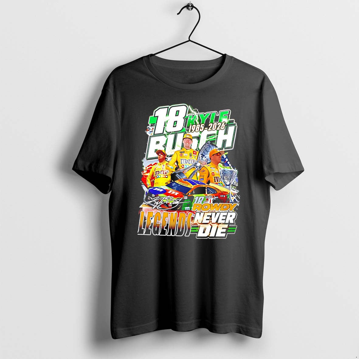 Original Kyle Busch Rowdy 1985 2026 Legends Never Die - Adult & Kids T-Shirts, Sweatshirts & Hoodies apparel design preview 1