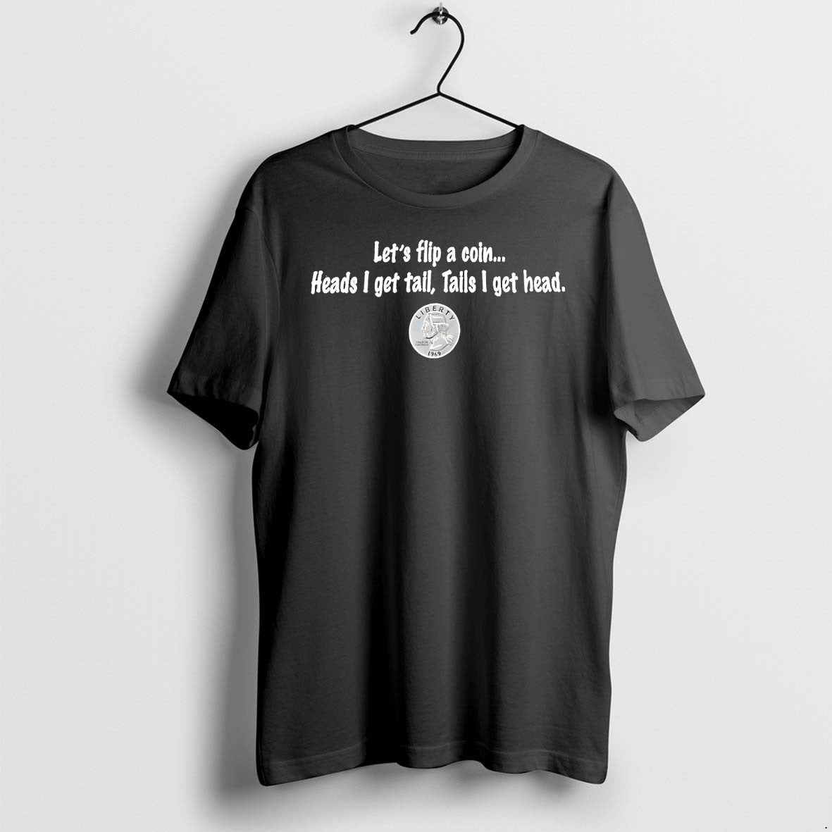 Original Lets Flip A Coin Heads I Get Tail Tails Head - Adult & Kids T-Shirts, Sweatshirts & Hoodies apparel design preview 1