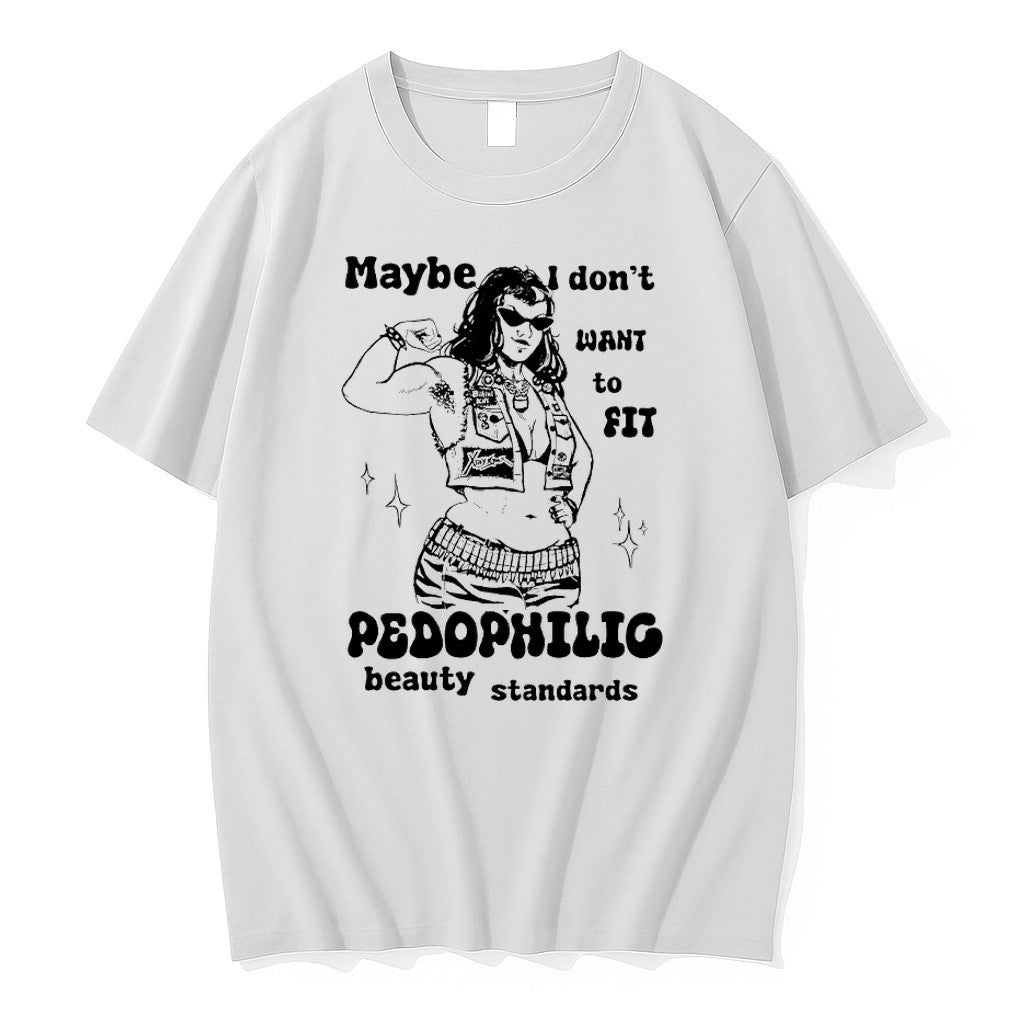 Original Maybe I Dont Want To Fit Pedophilic Beauty - Adult & Kids T-Shirts, Sweatshirts & Hoodies apparel design preview 1