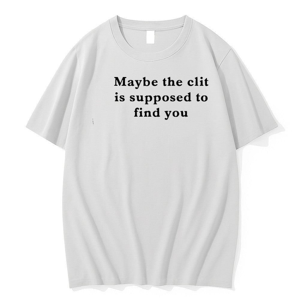 Original Maybe The Clit Is Supposed To Find You Text - Adult & Kids T-Shirts, Sweatshirts & Hoodies apparel design preview 1
