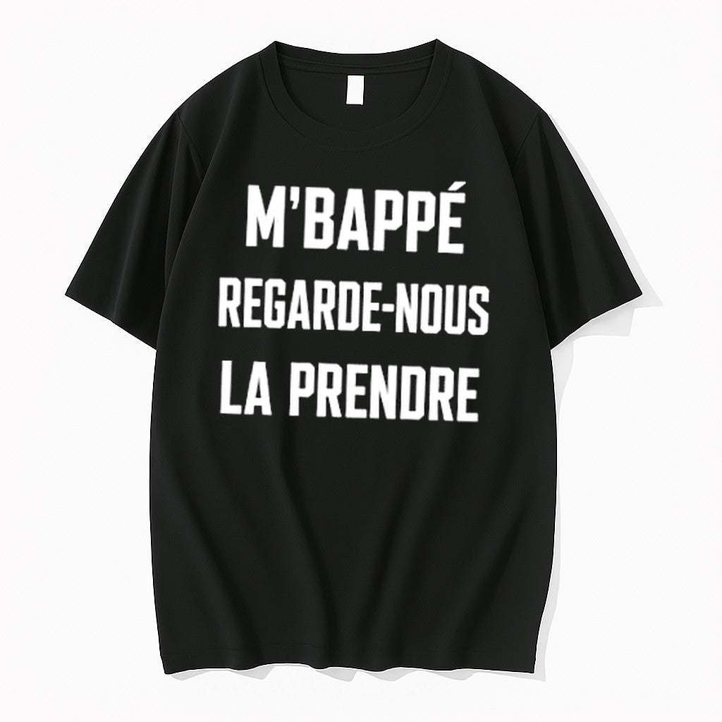 Original Mbappe Regarde Nous La Prendre Jpg - Adult & Kids T-Shirts, Sweatshirts & Hoodies apparel design preview 1