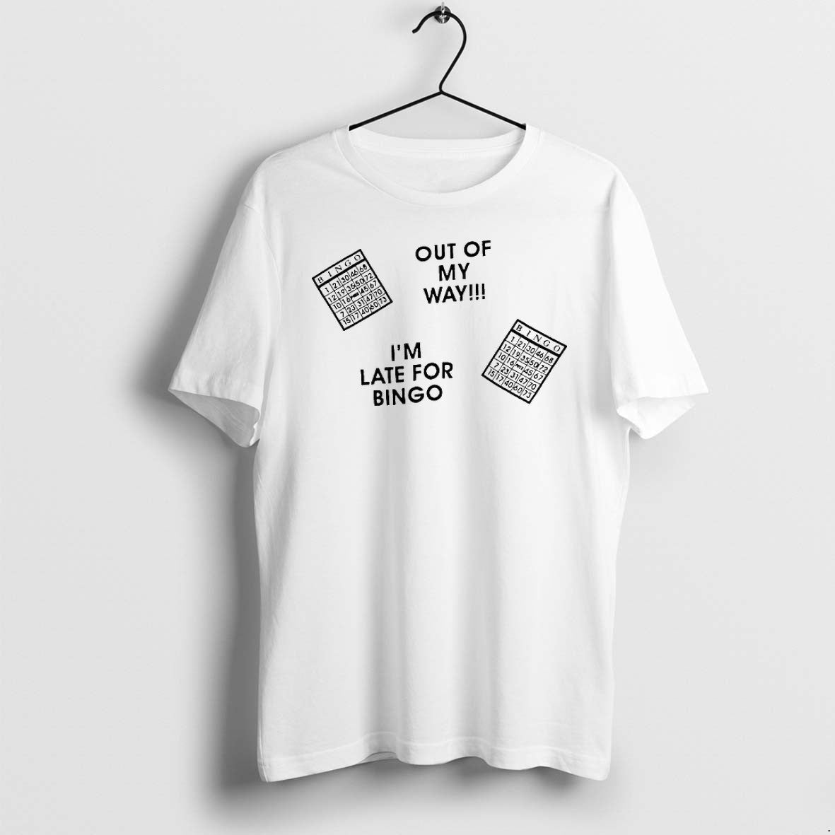 Original Out Of My Way Im Late For Bingo Jpg - Adult & Kids T-Shirts, Sweatshirts & Hoodies apparel design preview 1