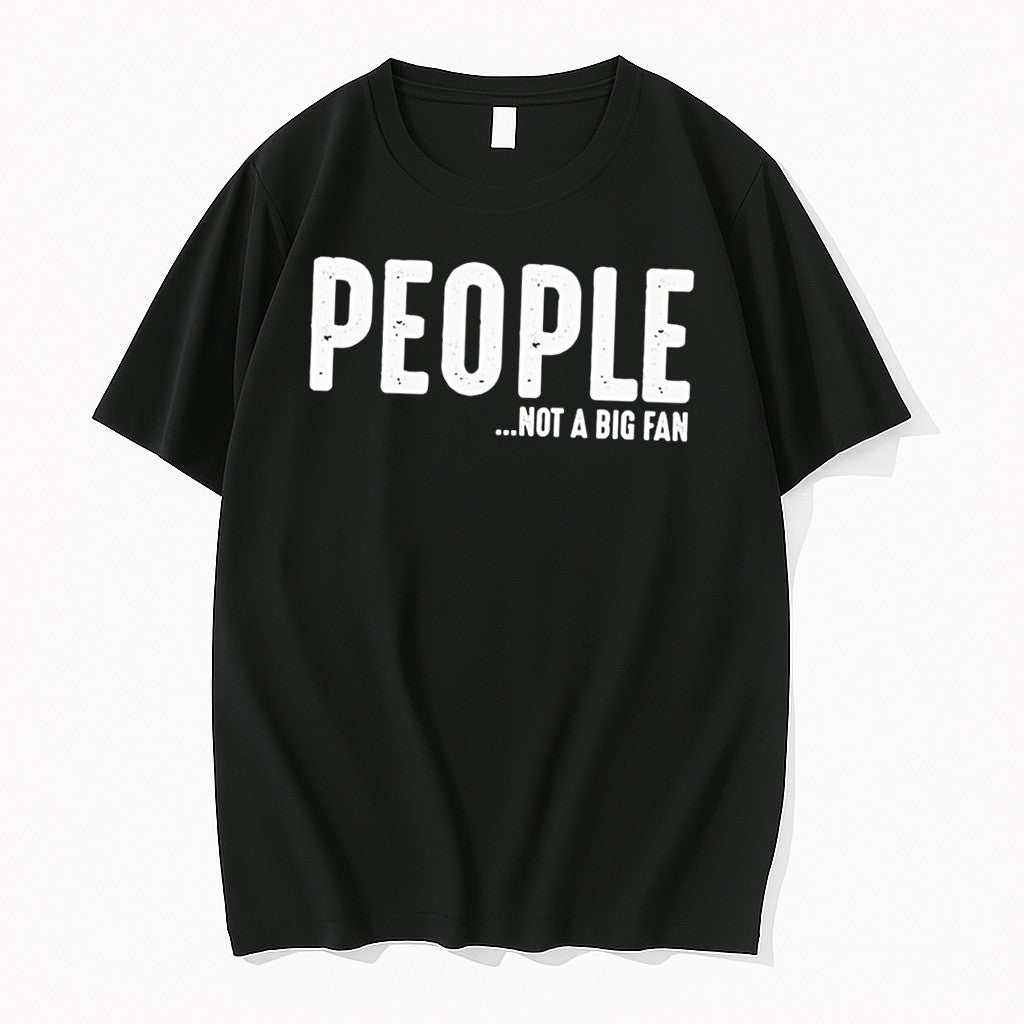 Original People Not A Big Fan Jpg - Adult & Kids T-Shirts, Sweatshirts & Hoodies apparel design preview 1