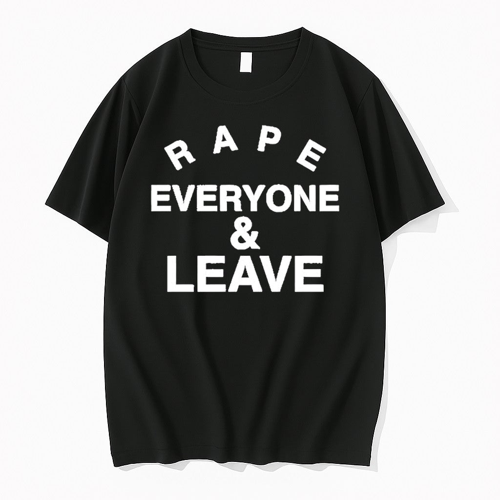 Original Rape Everyone And Leave Jpg - Adult & Kids T-Shirts, Sweatshirts & Hoodies apparel design preview 1