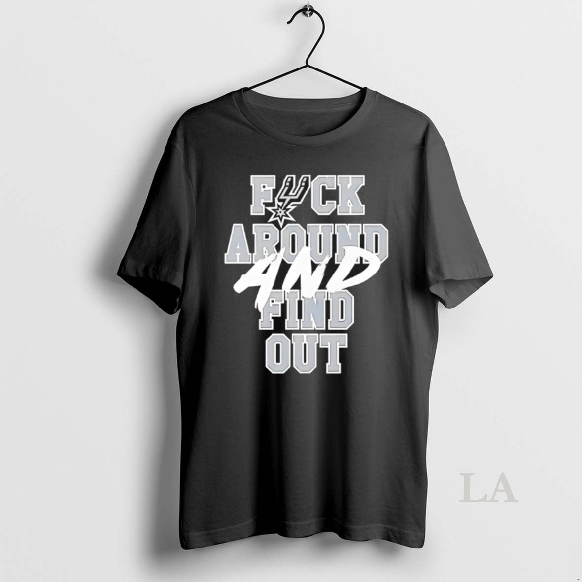 Original San Antonio Spurs Fuck Around And Find Out - Adult & Kids T-Shirts, Sweatshirts & Hoodies apparel design preview 1