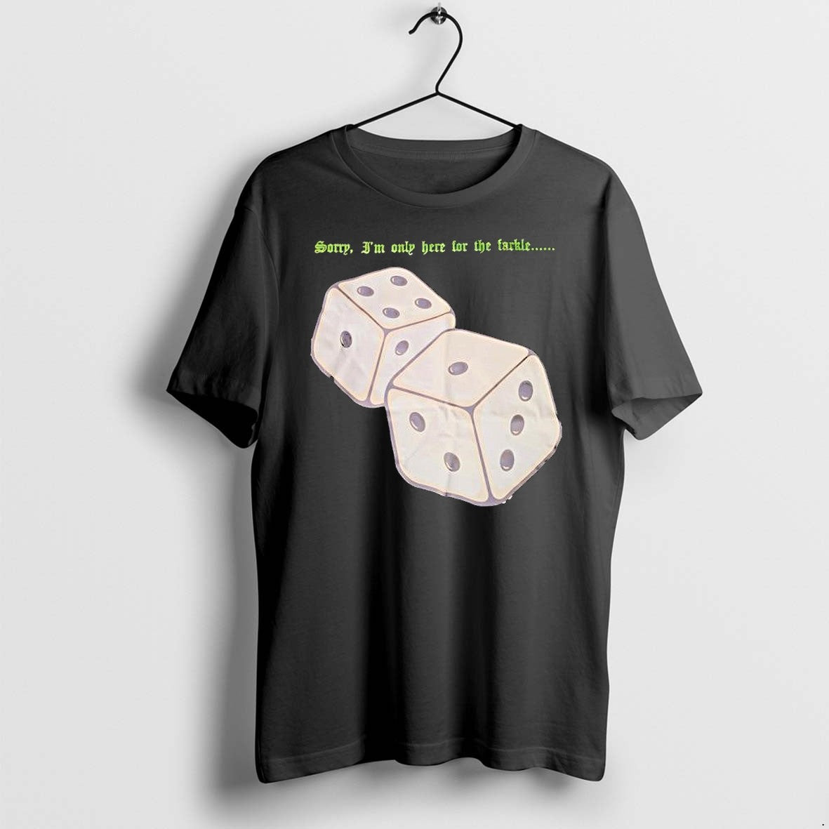 Original Sorry Im Only Here For The Farkle Jpg - Adult & Kids T-Shirts, Sweatshirts & Hoodies apparel design preview 1