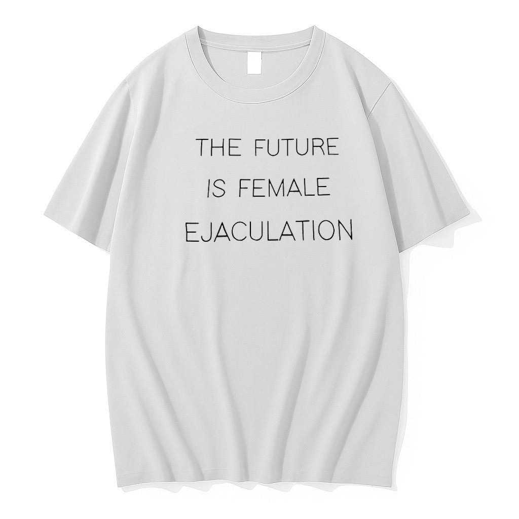 Original The Future Is Female Ejaculation Bold - Adult & Kids T-Shirts, Sweatshirts & Hoodies apparel design preview 1