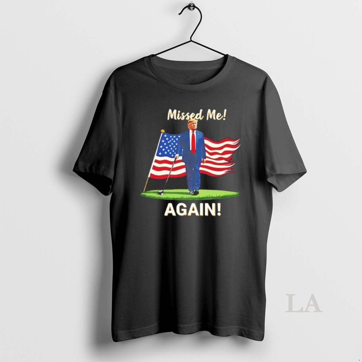 Original Trump Golf America Flag Missed Me Again - Adult & Kids T-Shirts, Sweatshirts & Hoodies apparel design preview 1