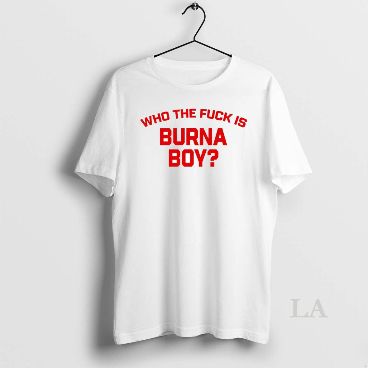 Original Who The Fuck Is Burna Boy - Adult & Kids T-Shirts, Sweatshirts & Hoodies apparel design preview 1