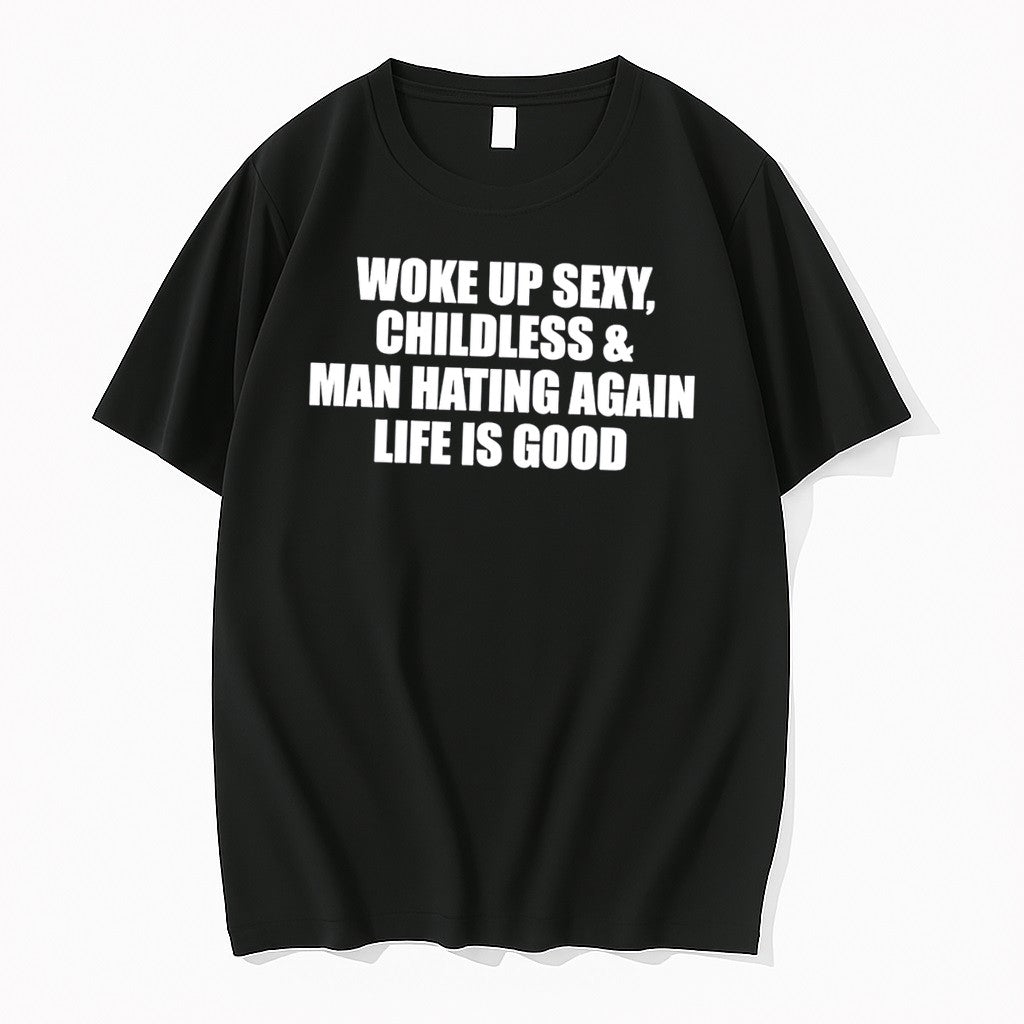 Original Woke Up Sexy Childless And Man Hating Again - Adult & Kids T-Shirts, Sweatshirts & Hoodies apparel design preview 1