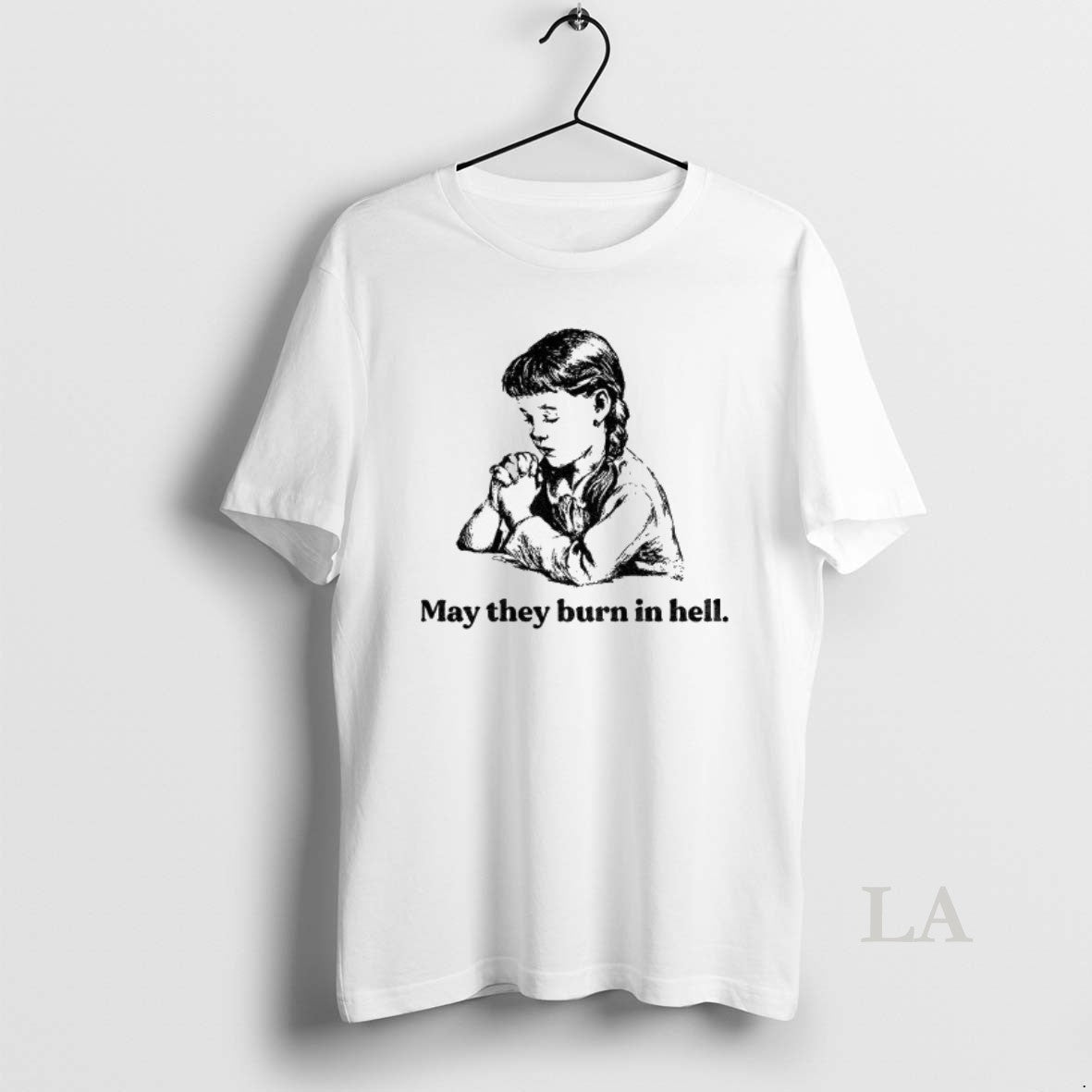 Original Women May They Burn In Hell - Adult & Kids T-Shirts, Sweatshirts & Hoodies apparel design preview 1
