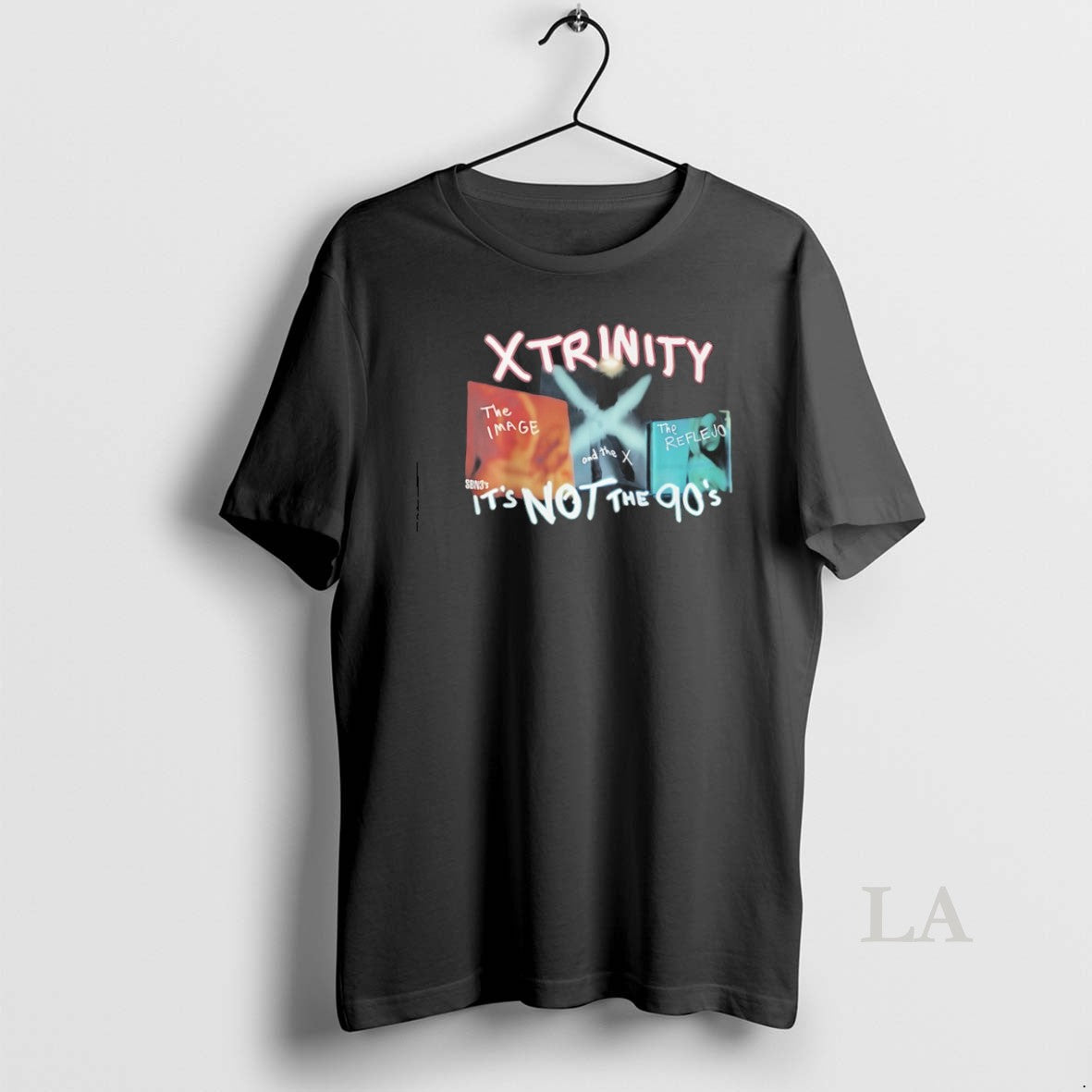 Original Xtrinity The Image And X Reflevo Its Not 90s - Adult & Kids T-Shirts, Sweatshirts & Hoodies apparel design preview 1