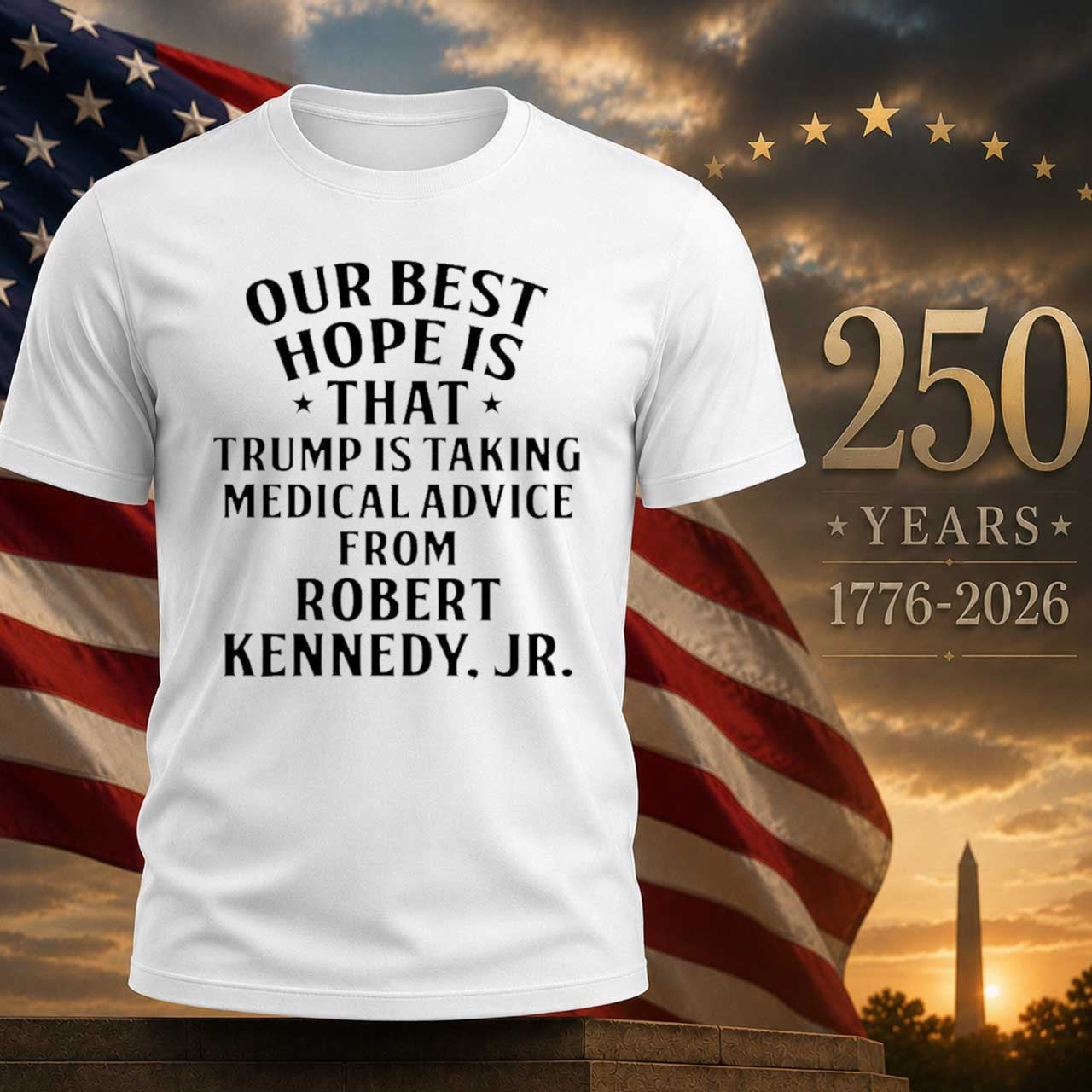Our Best Hope Is That Trump Taking Medical Advice - Adult & Kids T-Shirts, Sweatshirts & Hoodies apparel design preview 1