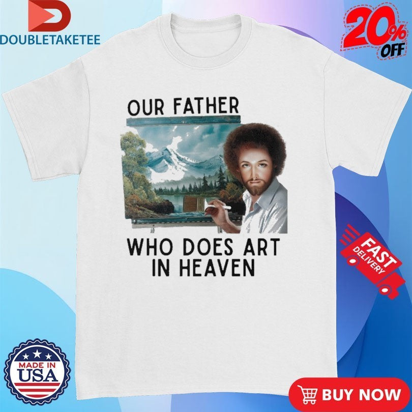 Our Father Who Does Art In Heaven Jesus - Adult & Kids T-Shirts, Sweatshirts & Hoodies apparel design preview 1