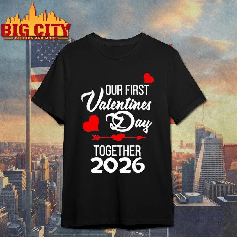 Our First Valentine day together 2026 - Adult & Kids T-Shirts, Sweatshirts & Hoodies apparel design preview 1
