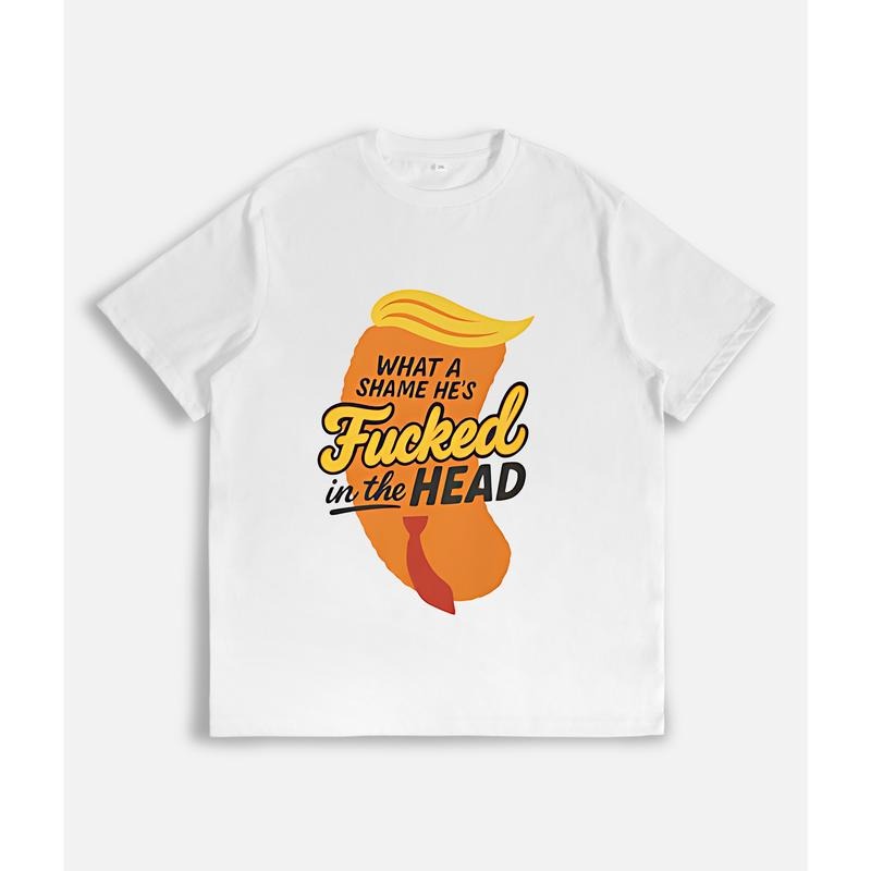 Outspoken Provocative Slogan "WHAT SHAME HE'S Fucked - Adult & Kids T-Shirts, Sweatshirts & Hoodies apparel design preview 1