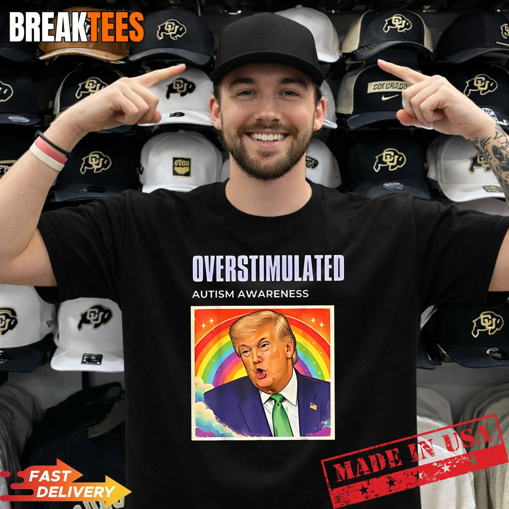 Overstimulated Autism Awareness Funny Political Trump - Adult & Kids T-Shirts, Sweatshirts & Hoodies apparel design preview 1