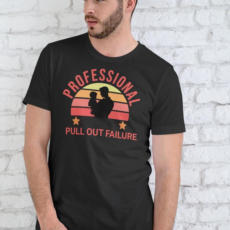 PROFESSIONAL PULL OUT FAILURE Cotton - Adult & Kids T-Shirts, Sweatshirts & Hoodies apparel design preview 1