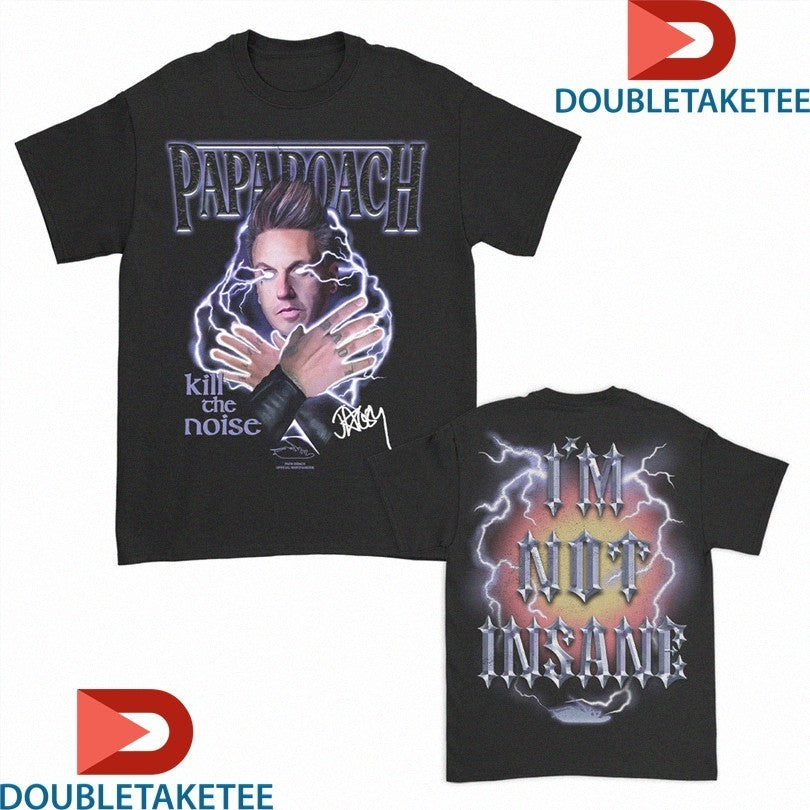 Papa Roach Kill The Noise I'm Not Insane - Adult & Kids T-Shirts, Sweatshirts & Hoodies apparel design preview 1