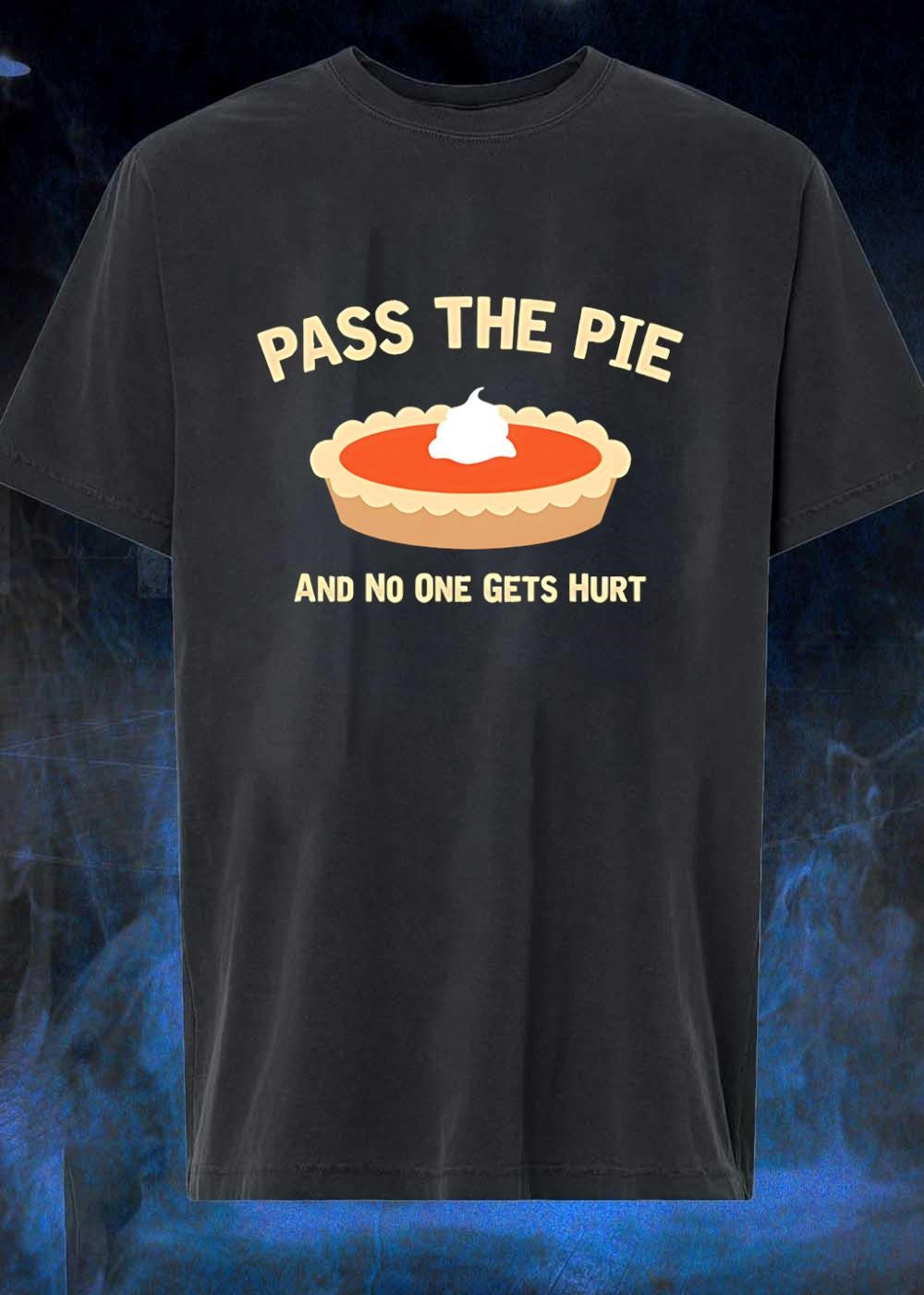 Pass the Pie and No One Gets Hurt Pumpkin Dessert - Adult & Kids T-Shirts, Sweatshirts & Hoodies apparel design preview 1