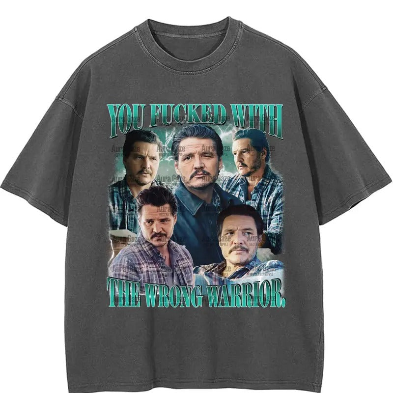 Pedro Pascal You F Wrong Warrior Comfort Colors Fan - Adult & Kids T-Shirts, Sweatshirts & Hoodies apparel design preview 1