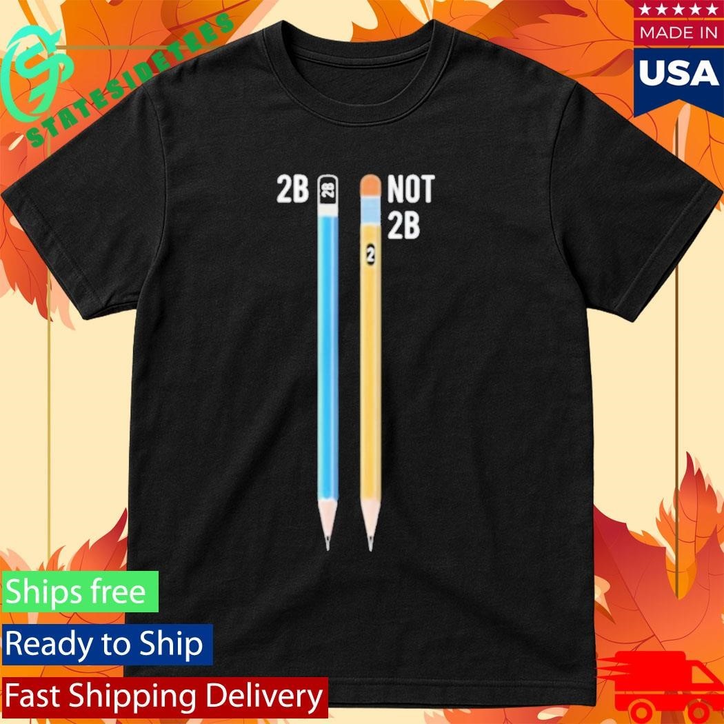 Pencil Shakespeare 2B Not - Adult & Kids T-Shirts, Sweatshirts & Hoodies apparel design preview 1