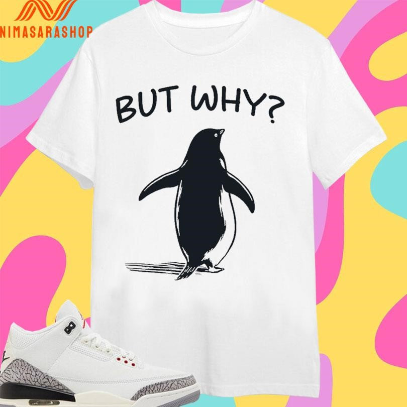 Penguin But Why 2026 - Adult & Kids T-Shirts, Sweatshirts & Hoodies apparel design preview 1