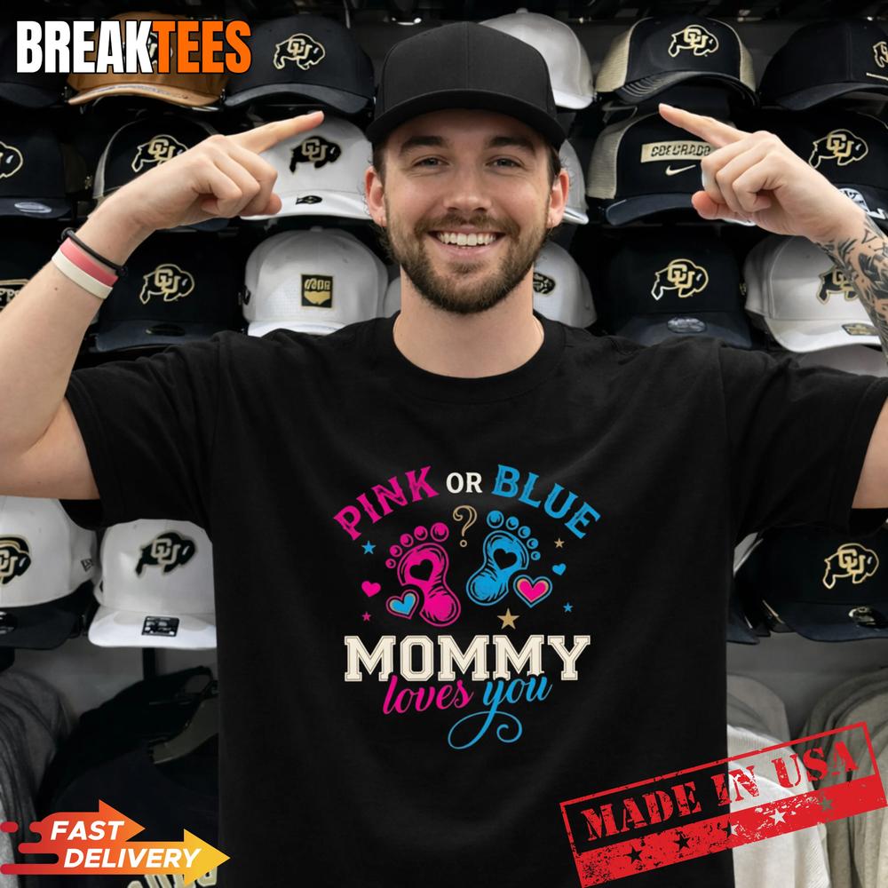 Pink Or Blue Mommy Loves You Gender Reveal Baby - Adult & Kids T-Shirts, Sweatshirts & Hoodies apparel design preview 1