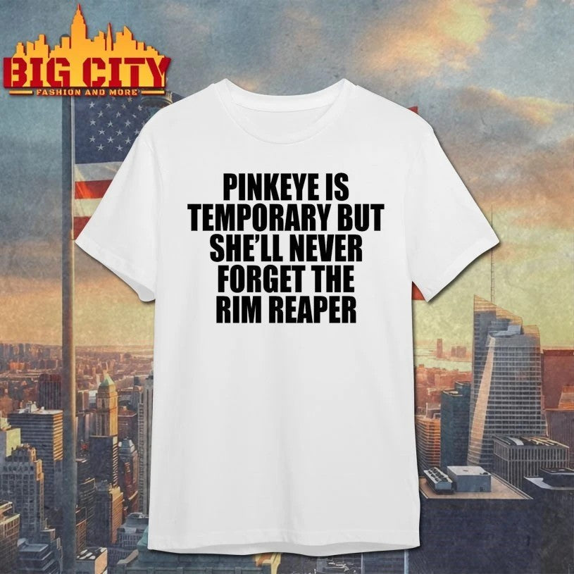 Pinkeye Is Temporary But She'll Never Forget The Rim - Adult & Kids T-Shirts, Sweatshirts & Hoodies apparel design preview 1