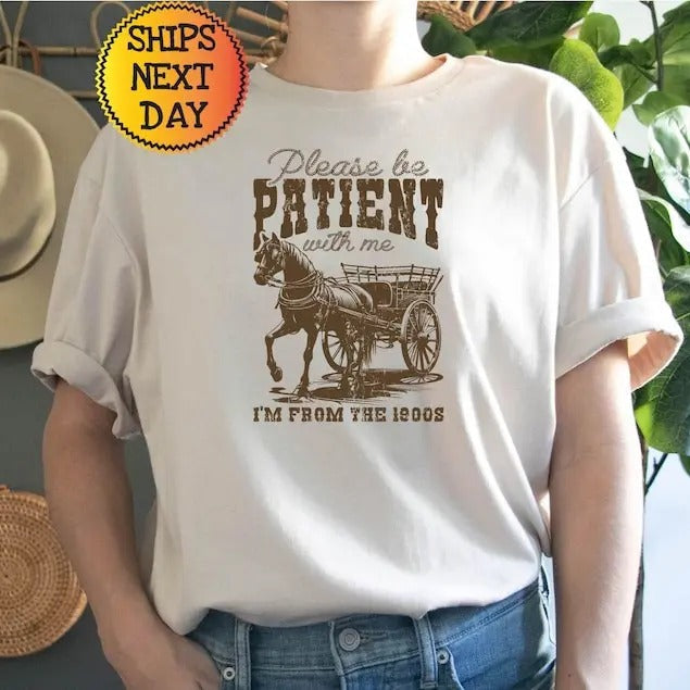 Please Be Patient Me I'M 1900s Western Funny Retro - Adult & Kids T-Shirts, Sweatshirts & Hoodies apparel design preview 1