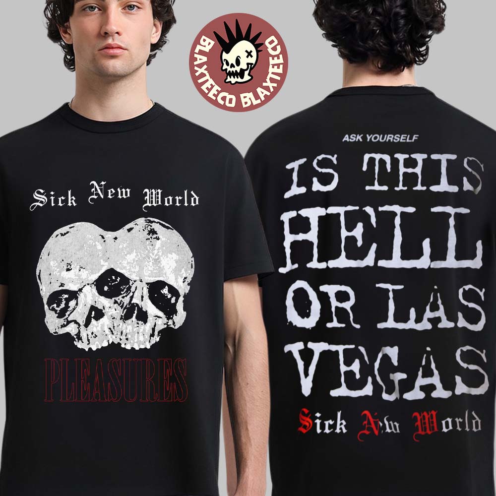 Pleasures Sick New World 2026 Las Vegas Merch On - Adult & Kids T-Shirts, Sweatshirts & Hoodies apparel design preview 1
