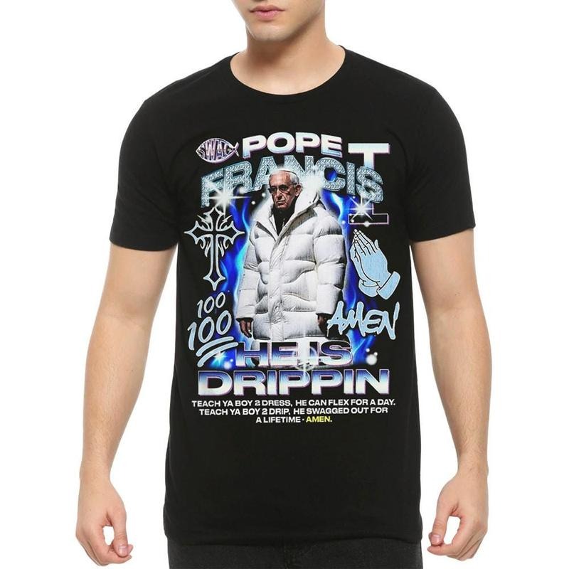 Pope Francis He Is Drippin Cool Hip Hop Crew Neck - Adult & Kids T-Shirts, Sweatshirts & Hoodies apparel design preview 1