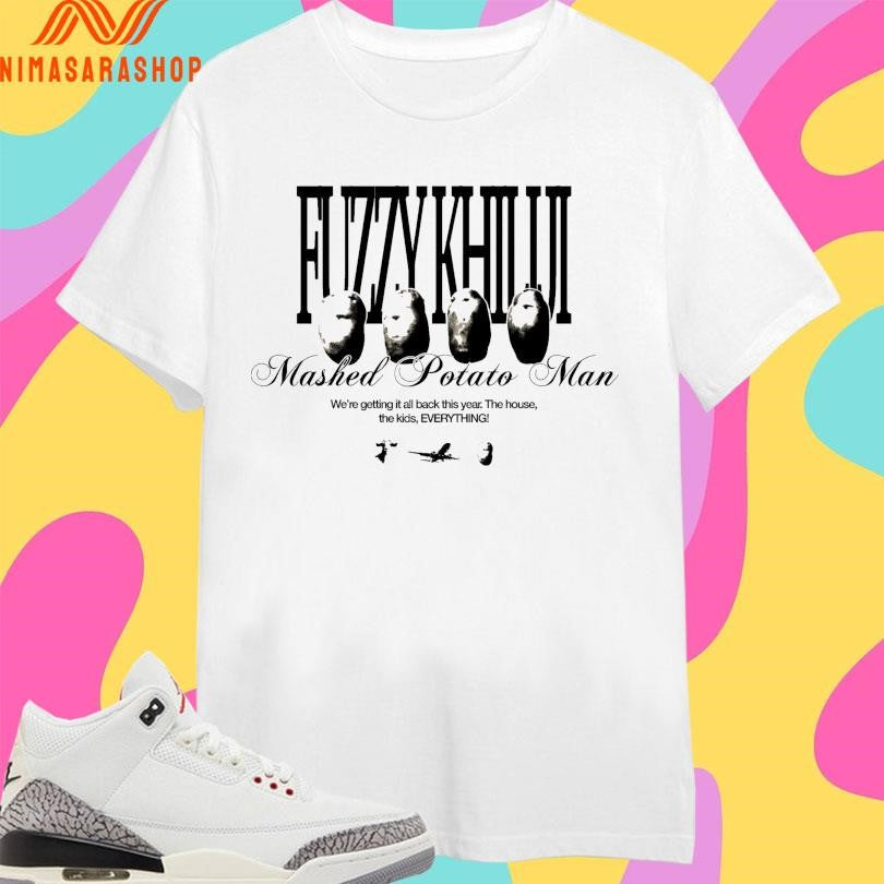 Potato Fuzzy Khiliji Mashed Man We’re Getting - Adult & Kids T-Shirts, Sweatshirts & Hoodies apparel design preview 1