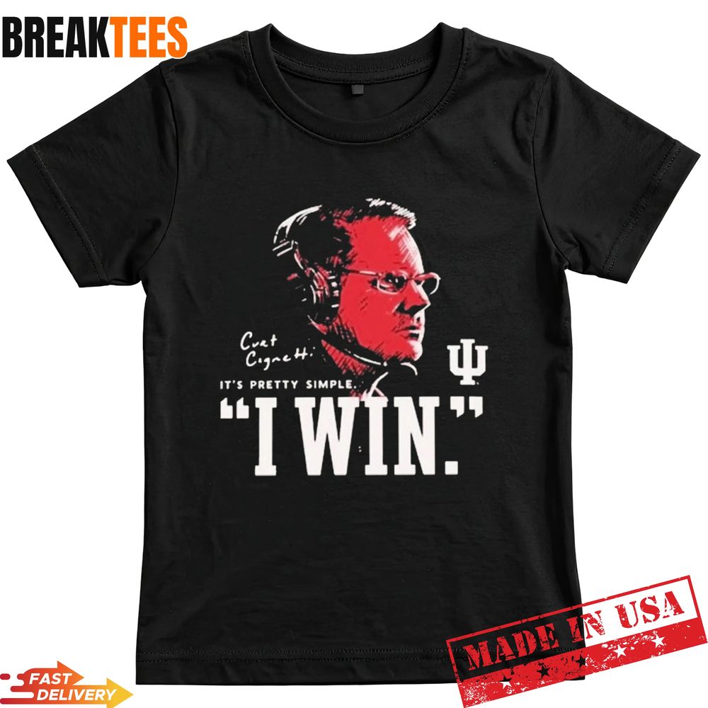 Potoshirt Shop Merch Iu Football Curt Cignetti I Win - Adult & Kids T-Shirts, Sweatshirts & Hoodies apparel design preview 1