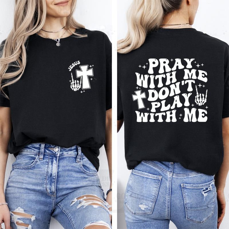 Pray Me Don'T Play Christian Pure Cotton Fabric - Adult & Kids T-Shirts, Sweatshirts & Hoodies apparel design preview 1