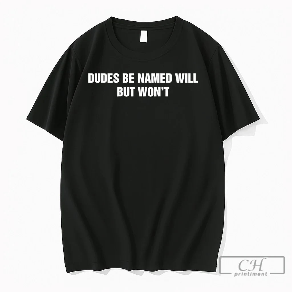 Premium Dudes Be Named Will But Wont - Adult & Kids T-Shirts, Sweatshirts & Hoodies apparel design preview 1