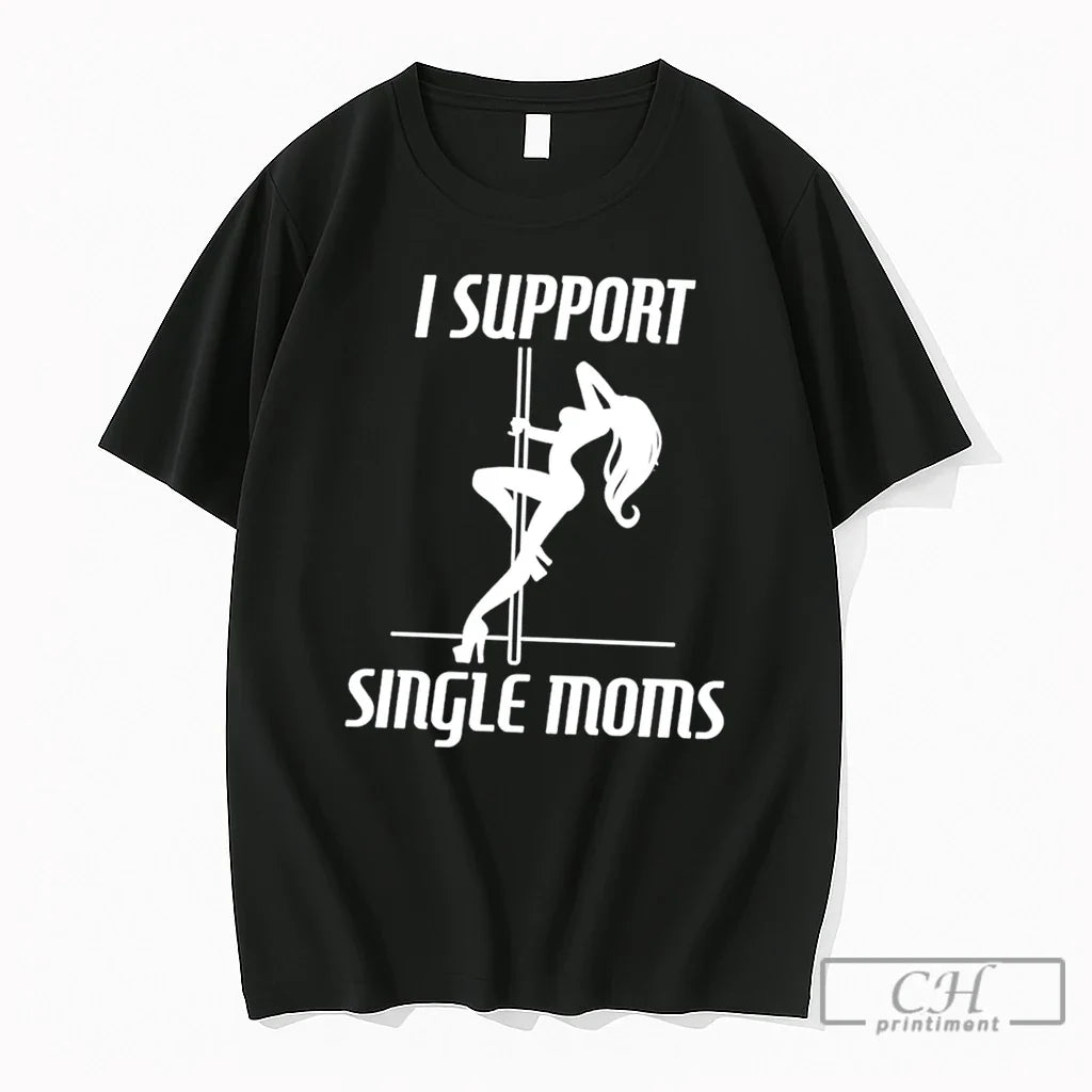 Premium Girl Sexy Stripper I Support Single Mon - Adult & Kids T-Shirts, Sweatshirts & Hoodies apparel design preview 1