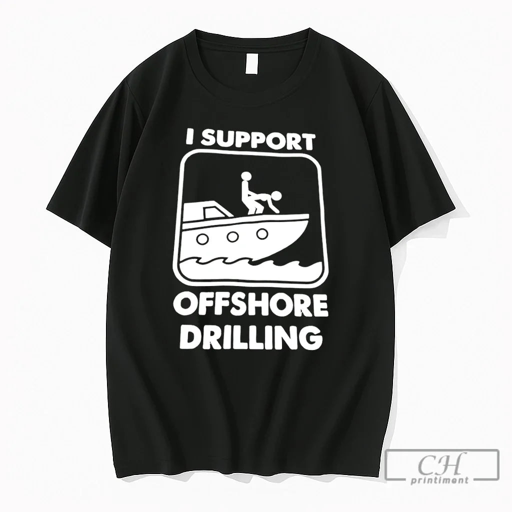 Premium I Support Offshore Drilling Sex Meme - Adult & Kids T-Shirts, Sweatshirts & Hoodies apparel design preview 1