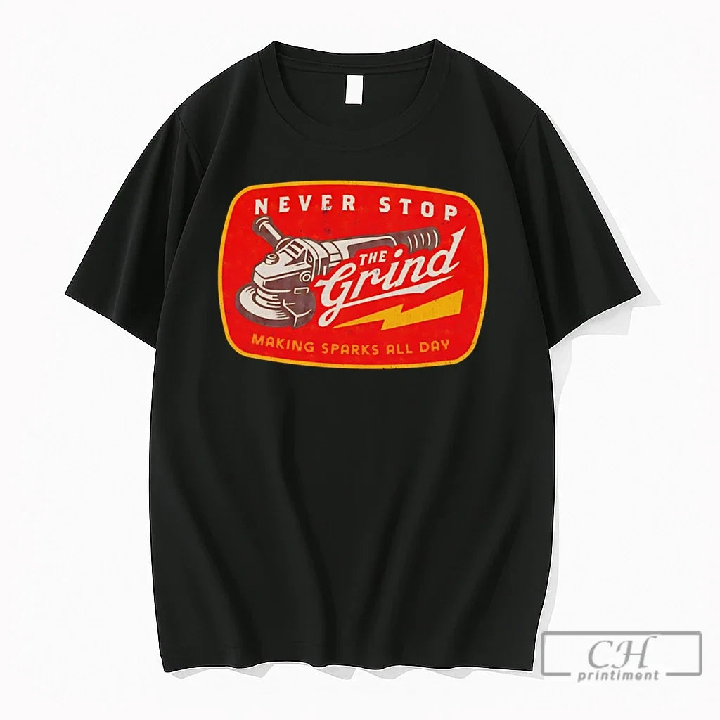 Premium Never Stop The Grind Making Sparks All Day - Adult & Kids T-Shirts, Sweatshirts & Hoodies apparel design preview 1