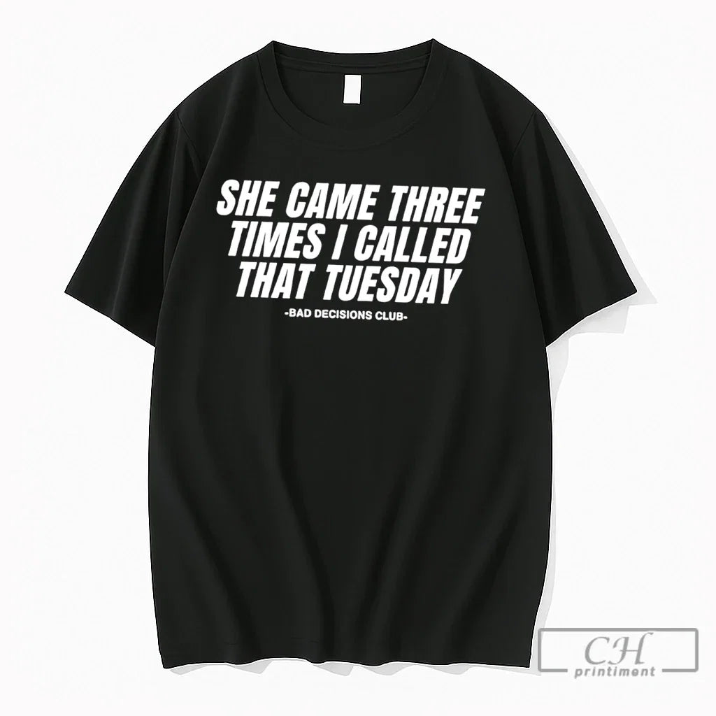 Premium She Came Three Times I Called That Tuesday - Adult & Kids T-Shirts, Sweatshirts & Hoodies apparel design preview 1