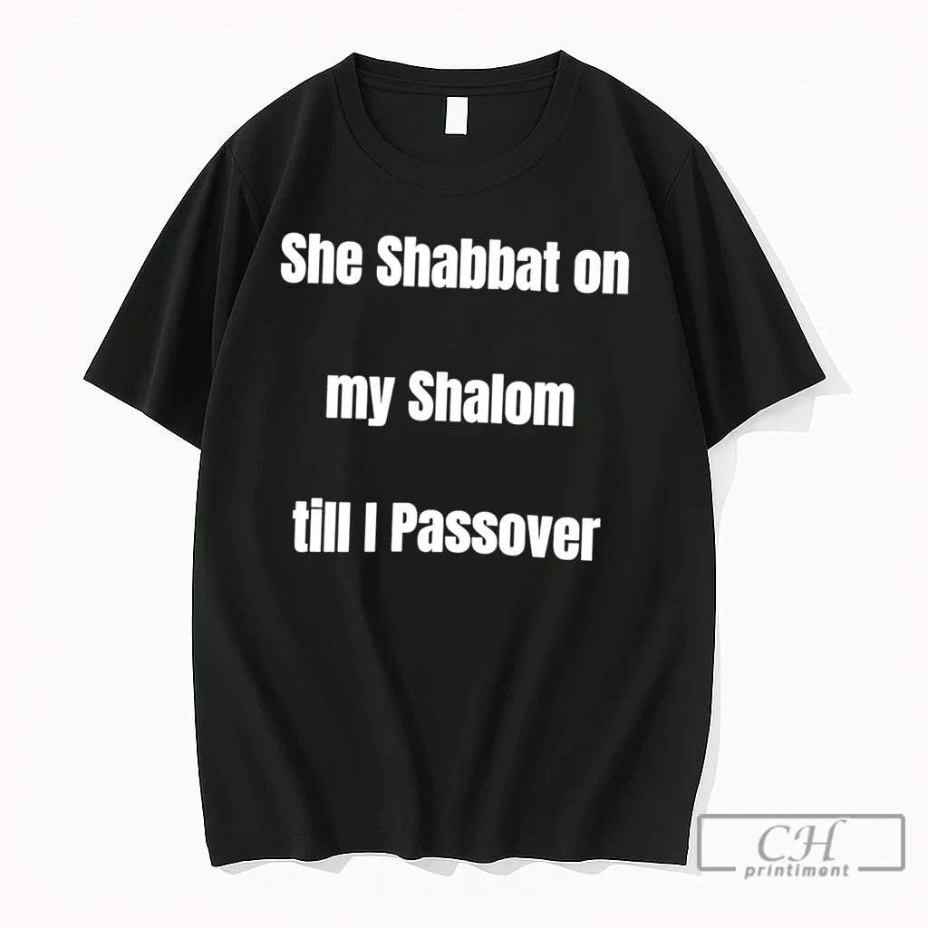 Premium She Shabbat On My Shalom Till I Passover - Adult & Kids T-Shirts, Sweatshirts & Hoodies apparel design preview 1